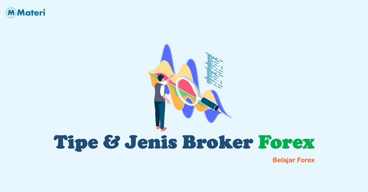 Tipe & Jenis Broker Forex