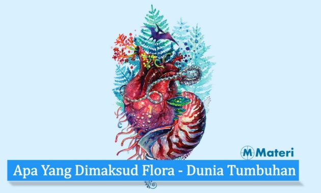 Apa Yang Dimaksud Flora - Dunia Tumbuhan