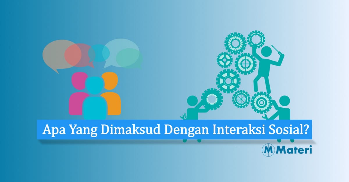 Apa Yang Dimaksud Dengan Interaksi Sosial