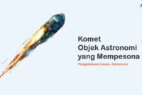 Komet Objek Astronomi yang Mempesona