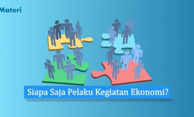 Siapa Saja Pelaku Kegiatan Ekonomi